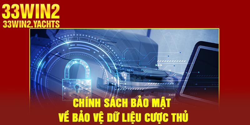 Chính sách bảo mật về bảo vệ dữ liệu cược thủ